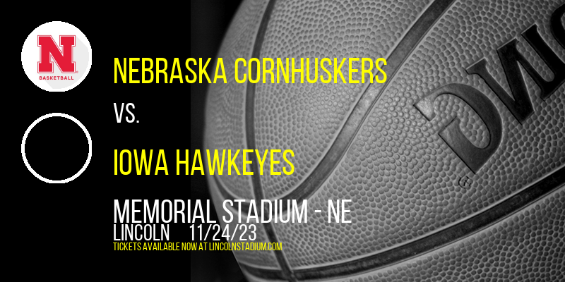 Nebraska Cornhuskers vs. Iowa Hawkeyes at Memorial Stadium