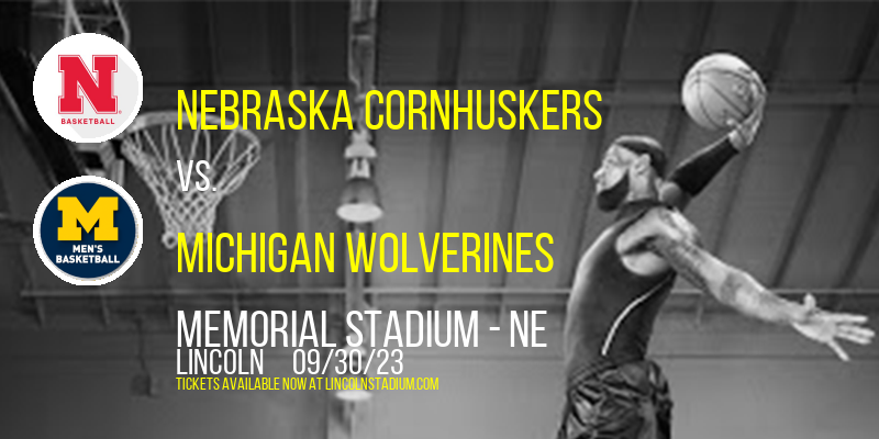 Nebraska Cornhuskers vs. Michigan Wolverines at Memorial Stadium