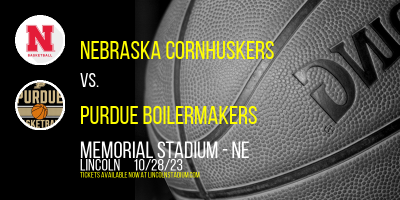 Nebraska Cornhuskers vs. Purdue Boilermakers at Memorial Stadium